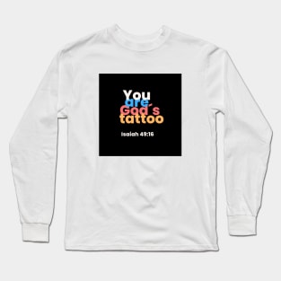 You are God´s tattoo Long Sleeve T-Shirt